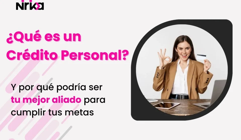 ¿Qué es un crédito personal y por qué podría ser tu mejor aliado para cumplir tus metas? 🚀 que es un credito personal