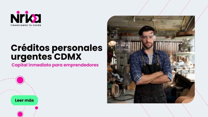Créditos personales urgentes CDMX: Capital inmediato para emprendedores