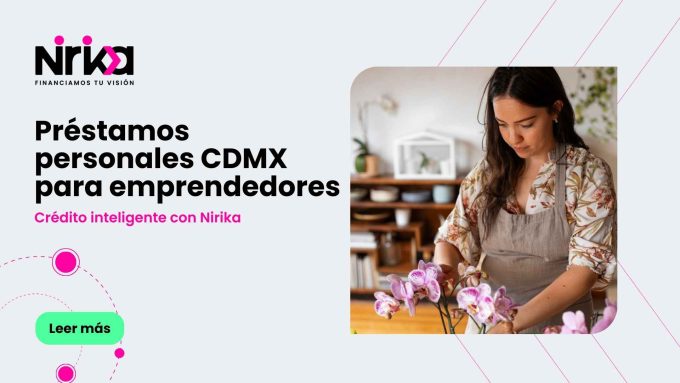Préstamos personales CDMX para emprendedores | Crédito inteligente con Nirika